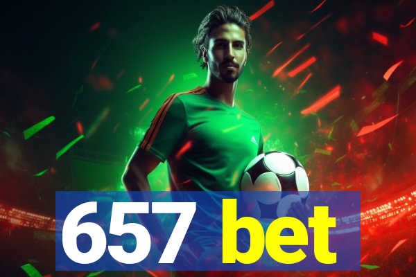 657 bet